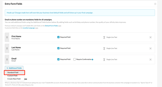 To include Email Subscribe or Phone Subscribe options, click Additional Fields > Standard Field and select either Email Subscribe, Phone Subscribe, or both.