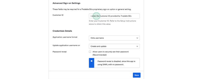 Scroll down to Advanced Sign-on Settings. In the field beside Customer ID enter the customer ID provided to you by Tradable Bits.